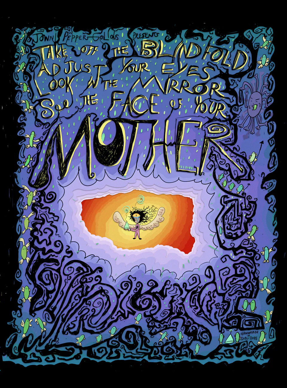 Take Off the Blindfold, Adjust Your Eyes, Look in the Mirror, See the Face of Your Mother